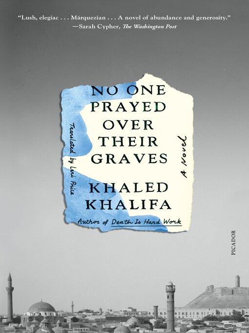 Title details for No One Prayed Over Their Graves by Khaled Khalifa - Available